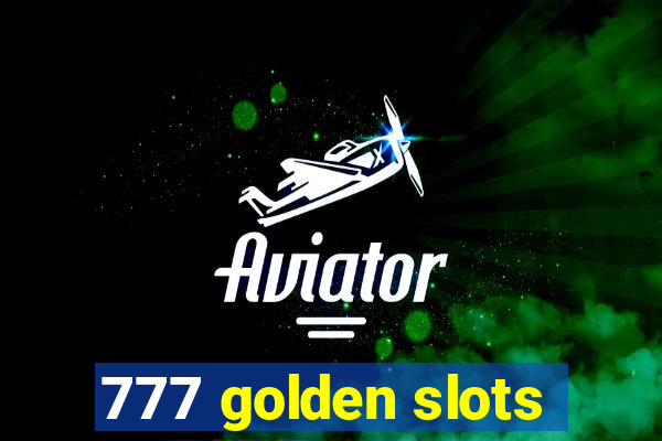 777 golden slots